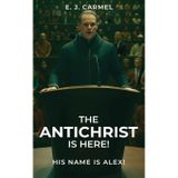 The Antichrist Is Here! His Name is Alex!