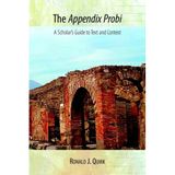 The Appendix Probi: A Scholar's Guide to Text and Context
