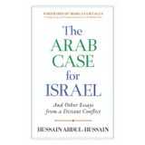 The Arab Case for Israel: And Other Essays from a Distant Conflict