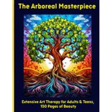 The Arboreal Masterpiece: Extensive Art Therapy for Adults & Teens, 150 Pages of Beauty
