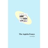 The Aspirin Essays