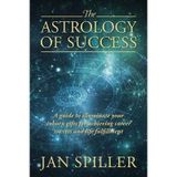 [(The Astrology of Success: A Guide to Illuminate Your Inborn Gifts for Achieving Career Success and Life Fulfillment)] [Author: Jan Spiller] published on (April, 2014)