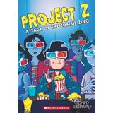 The Attack of the Zombie Zing (Project Z #3)
