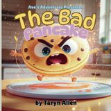 The Bad Pancake: A mischevious magical adventure