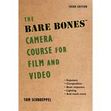 The Bare Bones Camera Course for Film and Video