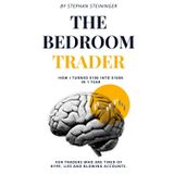 The Bedroom Trader: How I Turned $100 into $100K in 1 Year