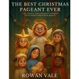 The Best Christmas Pageant Ever: The Night The Pageant Turned Into Pure Christmas Magic