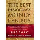 [The Best Democracy Money Can Buy: An Investigative Reporter Exposes the Truth About Globalization, Corporate Cons and High Finance Fraudsters] [By: Palast, Greg] [Nisan, 2002]
