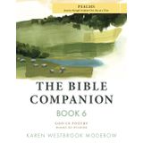 The Bible Companion Book 6 Psalms: Journey Through Scripture One Day at a Time (The Bible Companion Series, Band 6)