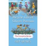 The Bicycle Life of Oliver Possum Complete Series: 6