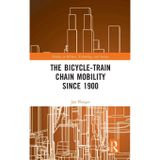 The Bicycle-Train Chain Mobility Since 1900