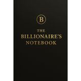 The Billionaire's Notebook: / 6x9 Pocket-Size Notebook/ 4 Motivating Pages/ 116 Workbook Lesson Pages/ Glossy Cover/