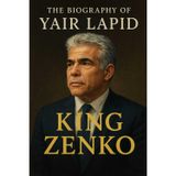 The Biography of Yair Lapid: The Story of a Writer Turned Prime Minister