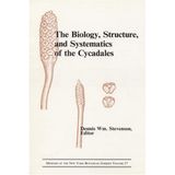 The Biology, Structure, and Systematics of the Cycadales: Proceedings of the Symposium Cycad 87, Beaulieu-Sur-Mer, France, April 17-22, 1987 (Memoirs of the New York Botanical Garden)