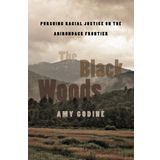 The Black Woods: Pursuing Racial Justice on the Adirondack Frontier