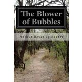 The Blower of Bubbles