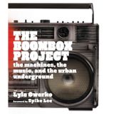 The Boombox Project: The Machines, the Music, and the Urban Underground