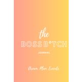 THE Boss B*tch Journal: Dream. Plan. Execute.