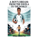 The Boy's Dream: From the favela to the world.