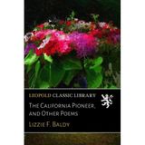 The California Pioneer, and Other Poems