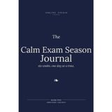 The Calm Exam Season Journal: Six weeks. One day at a time.