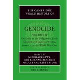 The Cambridge World History of Genocide: Volume 2, Genocide in the Indigenous, Early Modern and Imperial Worlds, from C.1535 to World War One