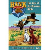 The Case of the Dinosaur Birds #54 (Hank the Cowdog) by Erickson, John R. (2009) Paperback