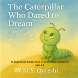The Caterpillar Who Dared to Dream: A Growth Mindset Story about Courage, Curiosity, and Becoming More: An Inspirational Caterpillar-to-Butterfly ... Book for Preschoolers and Kids, Ages 4–8