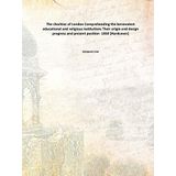 The charities of London Comprehending the benevolent educational and religious institutions Their origin and design progress and present position 1850 [Hardcover] [Hardcover] Sampson Low