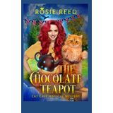The Chocolate Teapot: A Paranormal Cozy Mystery (Cat Cafe Magical Mystery, Band 5)