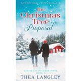 The Christmas Tree Proposal: A Sweet Small Town Romance (Christmas in Cedar Pines, Band 1)