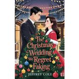 The Christmas Wedding We Regret Faking: A K-Drama Christmas Romance of Secrets, Scandals, and Second Chances
