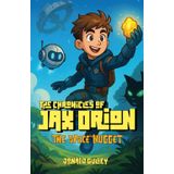 The Chronicles of Jax Orion: The Space Nugget