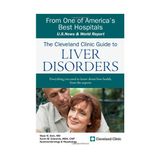 The Cleveland Clinic Guide To Liver Disorders