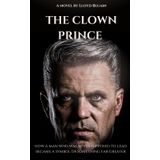 The Clown Prince: How a Man Who Was Never Supposed to Lead Became a Symbol of Something Far Greater