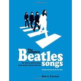 The Complete Beatles Songs by Steve Turner (2015-10-08)