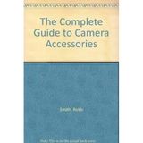 The complete guide to camera accessories and how to use them