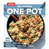 The Complete One Pot: 400 Meals for Your Skillet, Sheet Pan, Instant Pot®, Dutch Oven, and More