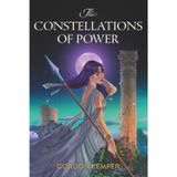 The Constellations of Power: An Epic Fantasy Adventure Set in a Dystopian World Ruled by the Stars (The Lost Stars Series, Book 1)