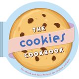 The Cookies Cookbook: 30+ Quick and Easy Recipes for Cookies and Bars