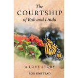 The Courtship of Rob and Linda: A Love Story