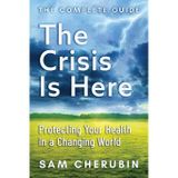 The Crisis Is Here: Protecting Your Health In A Changing World