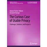 The Curious Case of Usable Privacy: Challenges, Solutions, and Prospects
