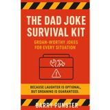The Dad Joke Survival Kit: The Essential Gift Book for Dads, New Dads, and Anyone Who Thinks They’re Funny