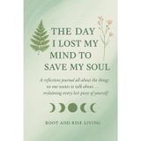 The Day I Lost My Mind to Save my Soul: A reflection journal about all the things no one wants to talk about - reclaiming every lost piece of yourself after surviving a narcissistic relationship.