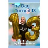The Day I turned 13