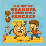 The Day My Grandpa Turned Into a Pancake: Whimsical, funny, with silly but sweet moments