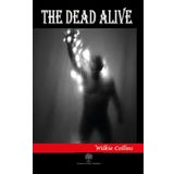 The Dead Alive - Wilkie Collins