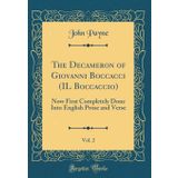 The Decameron of Giovanni Boccacci (IL Boccaccio), Vol. 2: Now First Completely Done Into English Prose and Verse (Classic Reprint)