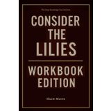 The Deep Knowledge You Get from Consider the Lilies Workbook Edition
